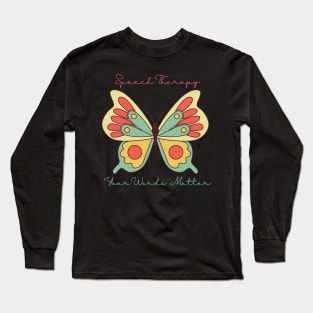 Speech Therapy, Speech language pathology, slp, slpa, speech therapist Long Sleeve T-Shirt